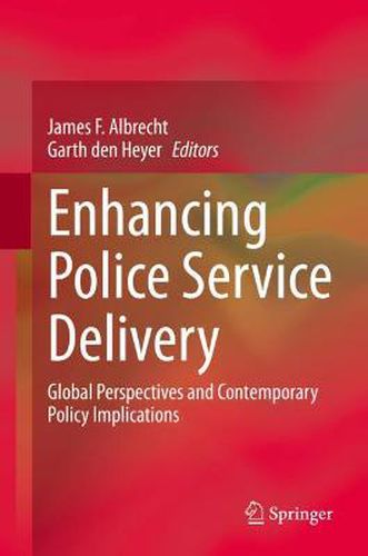 Enhancing Police Service Delivery: Global Perspectives and Contemporary Policy Implications