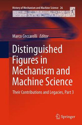 Cover image for Distinguished Figures in Mechanism and Machine Science: Their Contributions and Legacies, Part 3