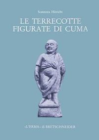 Cover image for Le Terrecotte Figurate Di Cuma del Museo Archeologico Nazionale Di Napoli