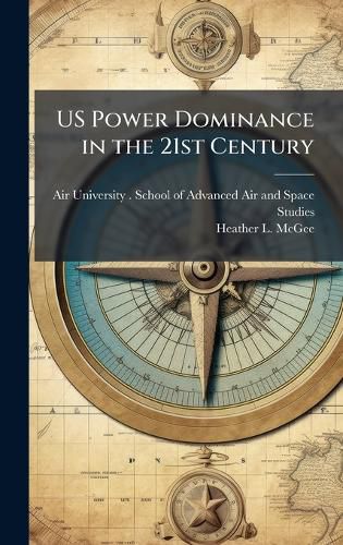 Cover image for US Power Dominance in the 21st Century