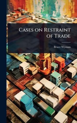 Cover image for Cases on Restraint of Trade
