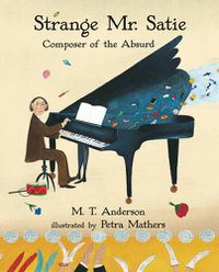 Cover image for Strange Mr. Satie: Composer of the Absurd