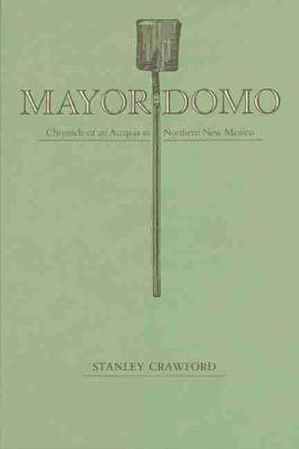 Mayordomo: Chronicle of an Acequia in Northern New Mexico