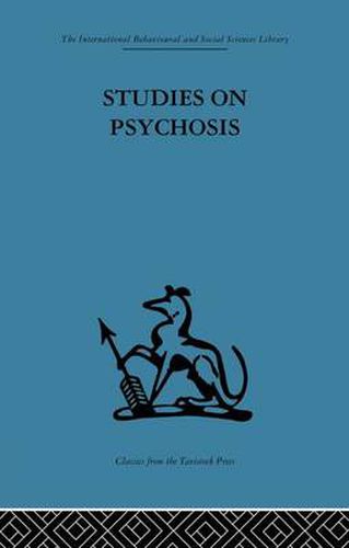 Cover image for Studies on Psychosis: Descriptive, Psycho-Analytic and Psychological Aspects