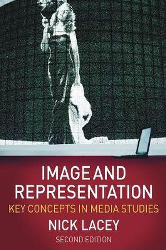 Cover image for Image and Representation: Key Concepts in Media Studies