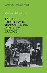 Cover image for Taste and Ideology in Seventeenth-Century France