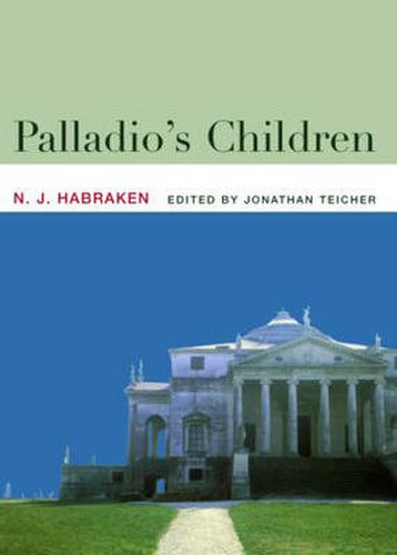 Cover image for Palladio's Children: Essays on Everyday Environment and the Architect