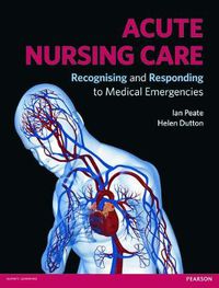 Cover image for Acute Nursing Care: Recognising and Responding to Medical Emergencies