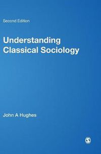 Cover image for Understanding Classical Sociology: Marx, Weber, Durkheim