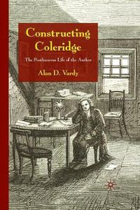 Cover image for Constructing Coleridge: The Posthumous Life of the Author