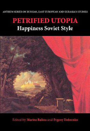 Cover image for Petrified Utopia: Happiness Soviet Style