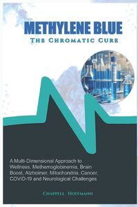 Cover image for Methylene Blue The Chromatic Cure