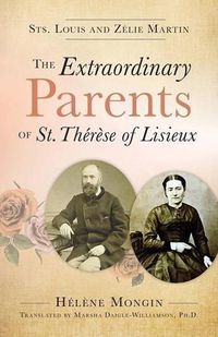 Cover image for The Extraordinary Parents of St Therese of Lisieux
