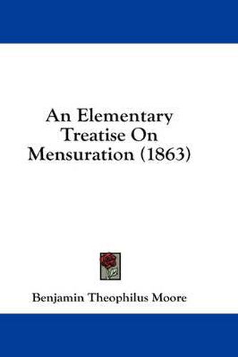 Cover image for An Elementary Treatise on Mensuration (1863)