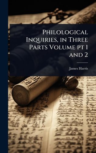 Cover image for Philological Inquiries, in Three Parts Volume pt 1 and 2