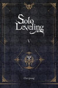 Cover image for Solo Leveling, Vol. 5 (novel)