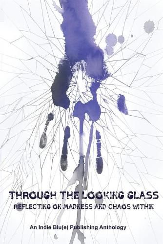 Cover image for Through The Looking Glass: Reflecting on Madness and Chaos Within