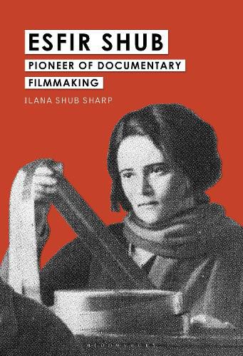 Cover image for Esfir Shub: Pioneer of Documentary Filmmaking