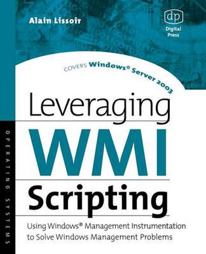 Cover image for Leveraging WMI Scripting: Using Windows Management Instrumentation to Solve Windows Management Problems