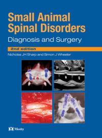 Cover image for Small Animal Spinal Disorders: Diagnosis and Surgery