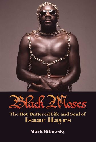 Cover image for Black Moses: The Hot-Buttered Life and Soul of Isaac Hayes