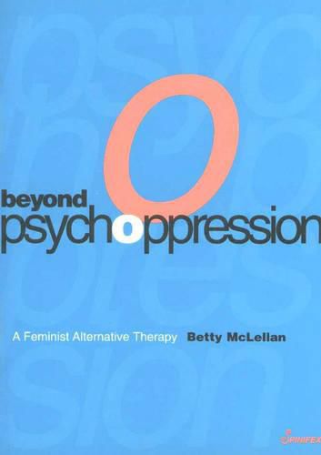 Cover image for Beyond Psychoppression: A Feminist Alternative Therapy