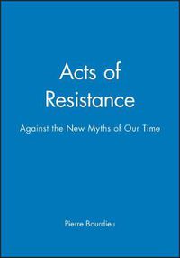 Cover image for Acts of Resistance: Against the New Myths of Our Time