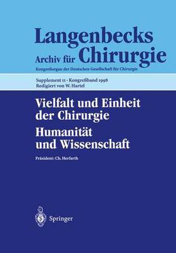 Cover image for Vielfalt und Einheit der Chirurgie. Humanitat und Wissenschaft: 115. Kongress der Deutschen Gesellschaft fur Chirurgie, 28. April - 2. Mai 1998, Berlin