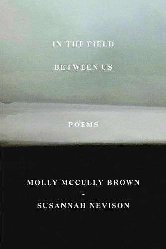 In the Field Between Us: Poems