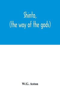 Cover image for Shinto, (the way of the gods)