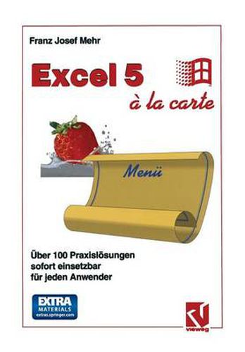 Cover image for Excel 5 A La Carte: UEber 100 Praxisloesungen Sofort Einsetzbar Fur Jeden Anwender