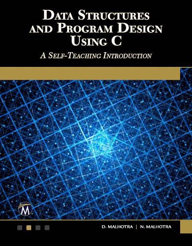 Cover image for Data Structures and Program Design Using C: A Self-Teaching Introduction