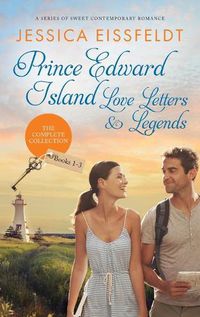 Cover image for Prince Edward Island Love Letters & Legends: The Complete Collection: a series of sweet contemporary romance