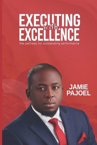 Cover image for Executing with Excellence: The pathway for outstanding performance...