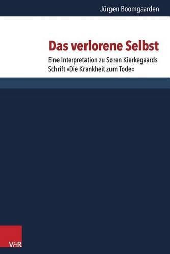 Cover image for Das Verlorene Selbst: Eine Interpretation Zu Soren Kierkegaards Schrift Die Krankheit Zum Tode