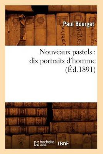 Nouveaux Pastels: Dix Portraits d'Homme (Ed.1891)