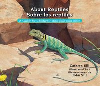 Cover image for About Reptiles / Sobre los reptiles: A Guide for Children / Una guia para ninos