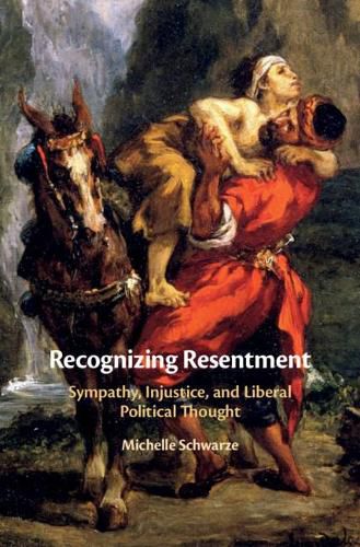 Cover image for Recognizing Resentment: Sympathy, Injustice, and Liberal Political Thought