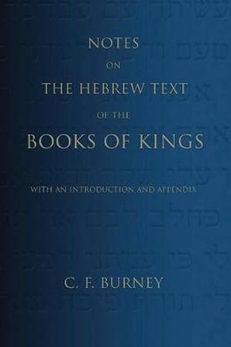 Notes on the Hebrew Text of the Books of Kings: With an Introduction and Appendix