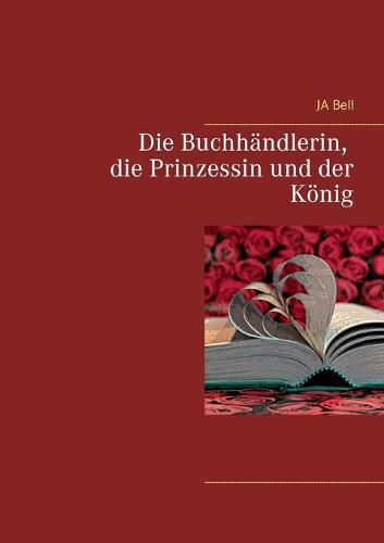 Cover image for Die Buchhandlerin, die Prinzessin und der Koenig