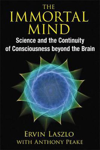 Cover image for The Immortal Mind: Science and the Continuity of Consciousness beyond the Brain