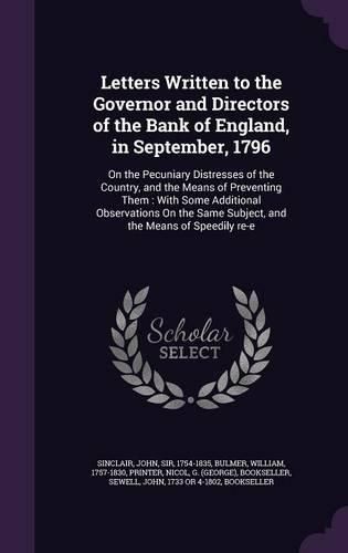 Cover image for Letters Written to the Governor and Directors of the Bank of England, in September, 1796