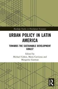 Cover image for Urban Policy in Latin America: Towards the Sustainable Development Goals?