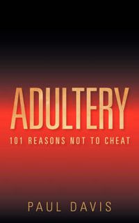 Cover image for Adultery: 101 Reasons Not to Cheat