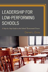 Cover image for Leadership for Low-Performing Schools: A Step-by-Step Guide to the School Turnaround Process