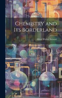 Cover image for Chemistry and Its Borderland