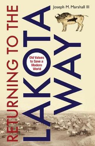 Cover image for Returning to the Lakota Way: Old Values to Save a Modern World
