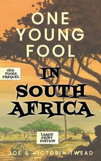 Cover image for One Young Fool in South Africa - LARGE PRINT: Prequel