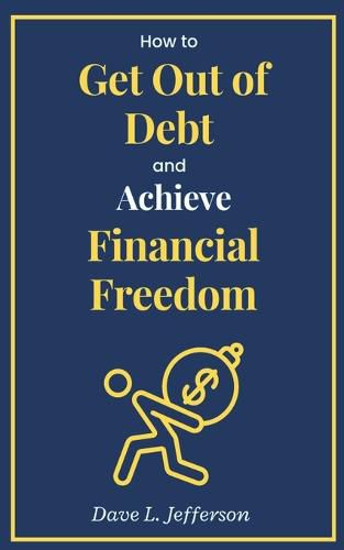 Cover image for How to Get Out of Debt and Achieve Financial Freedom