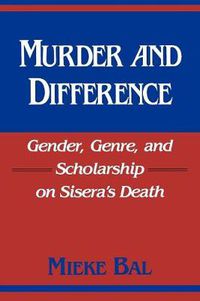 Cover image for Murder and Difference: Gender, Genre, and Scholarship on Sisera's Death
